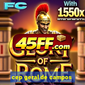 cep geral de campos